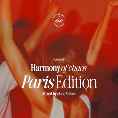 Black Kaiser presents HARMONY OF CHAOS #01 [Paris Edition]