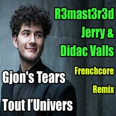 Gjon's Tears - Tout L’Univers (R3mast3r3d, Jerry & Didac Valls Remix)