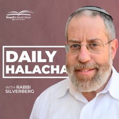 Daily Halacha - Rabbi Silverberg - Hilchot Brachot