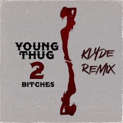 2 BITCHES (DJ KLYDE REMIX)