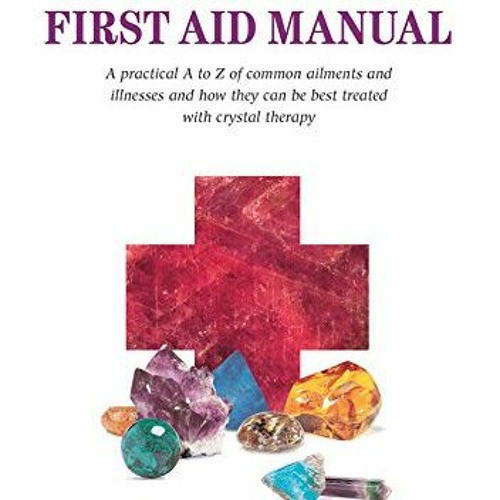 Stream [PDF] ️ Read The Healing Crystals First Aid Manual A Practical