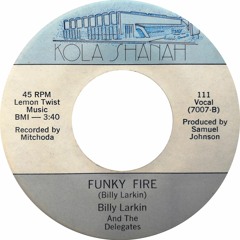 Funky Fire, Kola Shanah - Billy Larkin And The Delegates