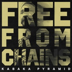 Free From Chains (Kabaka Pyramid Remix)