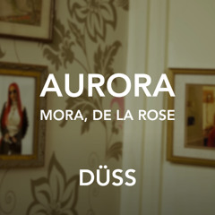 AURORA - Mora, De La Rose (Düss REMIX) [UK GARAGE]