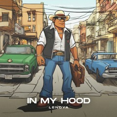 Lendya - In My Hood (Original Mix)
