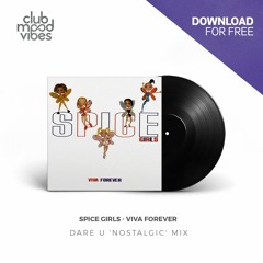 FREE DOWNLOAD: Spice Girls ─ Viva Forever (Dare U 'Nostalgic' Mix) [CMVF140]