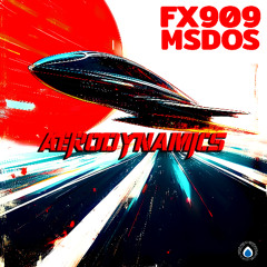 Fx909 & mSdoS - Aerodynamics OUT NOW