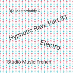 Hypnotic Rave Part 33 Electro