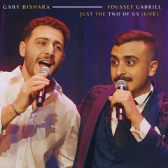 Just The Two Of Us (Ft. Youssef Gabriel) - Live