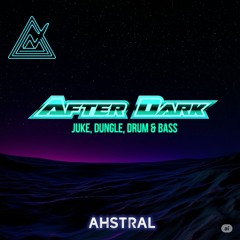 Ahstral After Dark