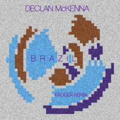 Declan McKenna - Brazil (Kroger Remix)