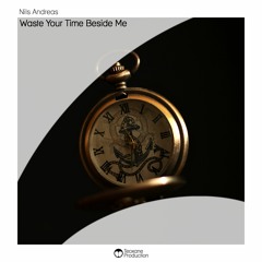 Nils Andreas - Waste Your Time Beside Me