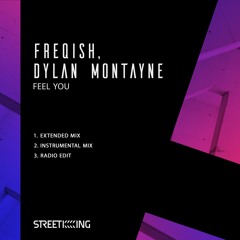 Freqish & Dylan Montayne "Feel You " Buy/stream from link