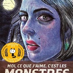 [Télécharger en format epub] Moi, ce que j'aime, c'est les monstres au format Kindle f1Gh7