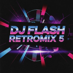 DJ FLASH RETROMIX 5