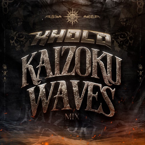KHOLD - KAIZOKU WAVES MIX🌊