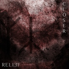 RELIEF - CLOSER
