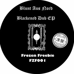 1 Blunt Aus Nord - Blackened Dub EP - Eclectic Witch (FZF001, Frozen Freebie, Kodama Master)