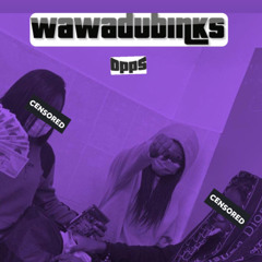 Wawadubinks - OPPS