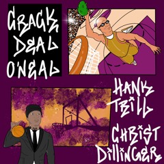 Crack Deal O'Neal Feat. CHRIST DILLINGER