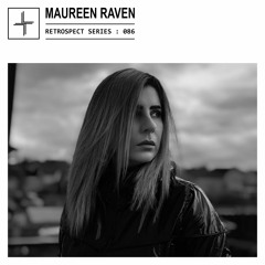 RETROSPECT 086: Maureen Raven