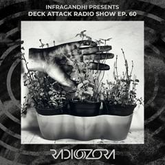 INFRAGANDHI Presents Deck Attack Radio Show Ep. 60 | 24/02/2022