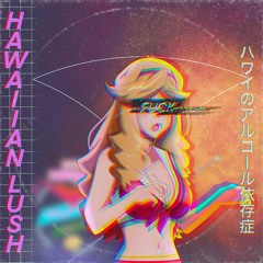 HawaiianLushKawaiiMix