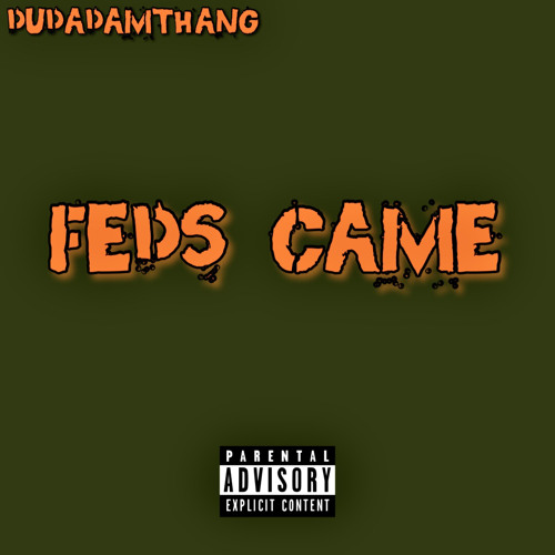 Feds Came (Prod. By FreddyRuger)