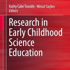 ❤Read❤ ebook✔ [⚡PDF⚡]  Research in Early Childhood Science Education