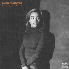 Lupe Fuentes - DIP [PREVIEW]