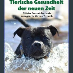 {READ} 🌟 Frequenzanalyse Tierische Gesundheit der neuen Zeit: Mit der Brassait-Methode zum ganzhei