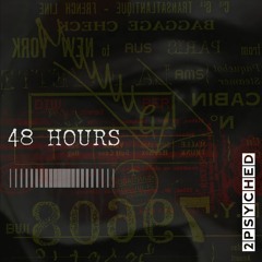2psyched - 48 Hours