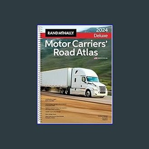 Stream [EBOOK] 📕 Rand McNally 2024 Deluxe Motor Carriers' Road Atlas