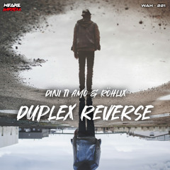 Dini Ti Amo & Röhlix - Duplex Reverse (190 BPM)