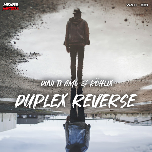 Dini Ti Amo & Röhlix - Duplex Reverse (190 BPM)