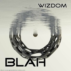 Wizdom- BLAH