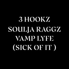 3 Hookz (Sick Of It)