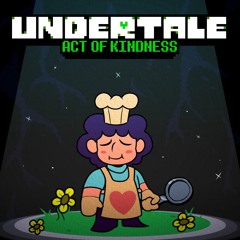 [UNDERTALE: Act of Kindness] Old Capital