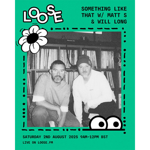SOMETHING LIKE THAT W/ MATT S + WILL LONG - 2 AUG 25