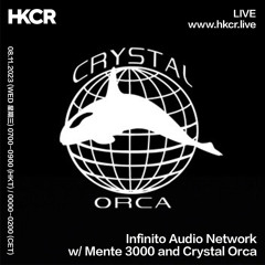 Infinito Audio Network with Mente 3000 and Crystal Orca - 08/11/2023