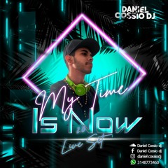 MY TIME IS NOW 2.0-DANIEL COSSIO DJ