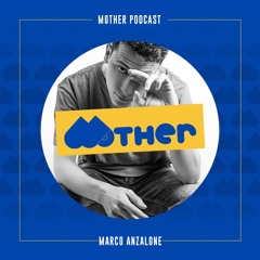 MOTHER Podcast #68 mixed by MARCO ANZALONE