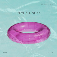 IN THE HOUSE SUMMER MIX