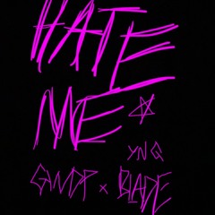 Hate Me w/ Yung Blade {prod.pxnda x jaysset}