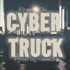 Cyber Truck (Prod. Geekinz)
