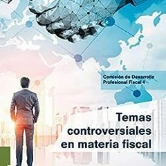 ( yroj ) Temas controversiales en materia fiscal (Spanish Edition) by A.C. Colegio de Contadores  P&
