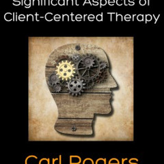 [Access] KINDLE 📪 Significant Aspects of Client-Centered Therapy (Psychology Classic