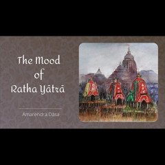 The Mood of Ratha Yātrā | ISKCON NYC | Amarendra Dāsa