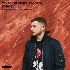 Takeover Nehza Records : Rnbws - 19 Février 2022