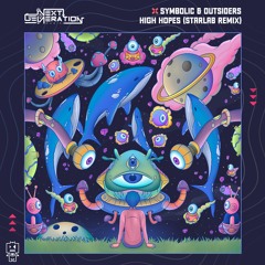 Symbolic & Outsiders - High Hopes (StarLab Remix) | OUT NOW on Digital Om!